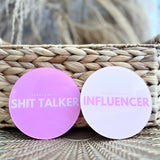 Personality Coaster - Shit Talker + Influencer