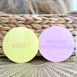 Personality Coaster - Bossy + Private Investigator