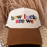 How Lucky Are We Trucker Hat