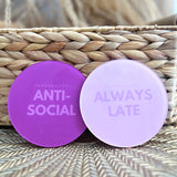 Personality Coaster - Anti-Social + Always Late