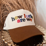 How Lucky Are We Trucker Hat