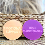 Personality Coaster - Emotional Support + High Maintenance