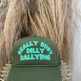 Dilly Dallying Trucker Hat - Green